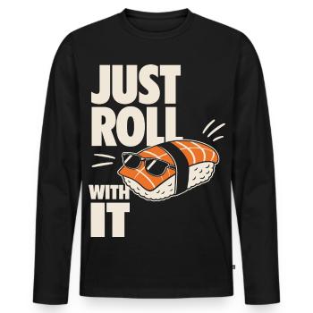 Just Roll With It Sushi Motiv - Männer Premium Bio Langarmshirt - Schwarz - Vorne - Nico (187cm)