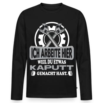 Ich arbeite hier weil du kaputt gemacht hast - Männer Premium Bio Langarmshirt - Schwarz - Vorne - Nico (187cm)