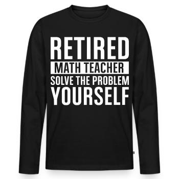 Professeur de mathématiques à la retraite – Résouvez-vous vous-même - T-shirt manches longues Premium bio Homme - noir - Devant - Nico (187cm)
