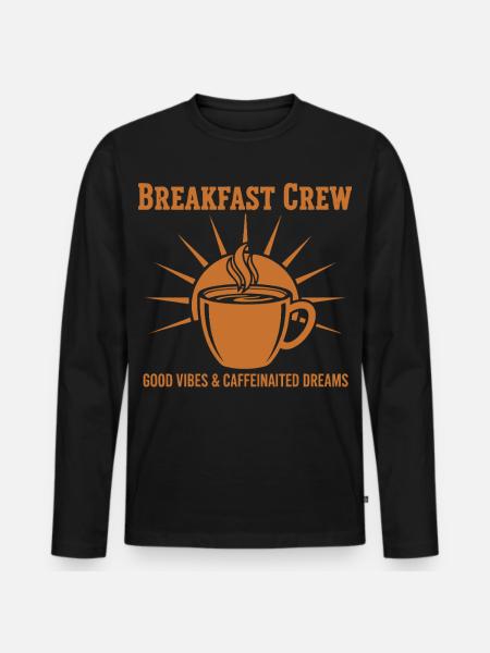Breakfast Crew Caffeinated Dreams - Men's Premium Organic Long Sleeve Shirt - black