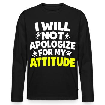 I Will Not Apologize For My Attitude Spruch - Men's Premium Organic Long Sleeve Shirt - black - Front - Nico (187cm)