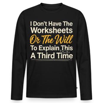 No Worksheets No Will Shirt - Men's Premium Organic Long Sleeve Shirt - black - Front - Nico (187cm)