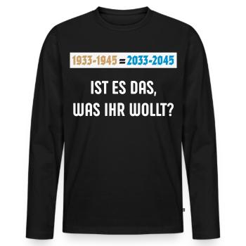 1933-1945 = 2033-2045 – Ist Es Das … (NEG 3C) - Männer Premium Bio Langarmshirt - Schwarz - Vorne - Nico (187cm)