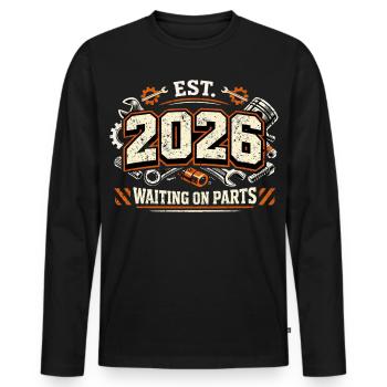Waiting On Parts 2026 Mechanic Saying T-Shirt - Men's Premium Organic Long Sleeve Shirt - black - Front - Nico (187cm)