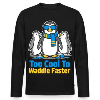 Too Cool To Waddle Faster - Männer Premium Bio Langarmshirt - Schwarz - Vorne - Nico (187cm)