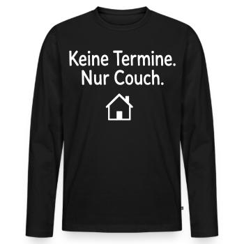 Keine Termine Nur Couch Geschenk für Couchpotatoes - Männer Premium Bio Langarmshirt - Schwarz - Vorne - Nico (187cm)