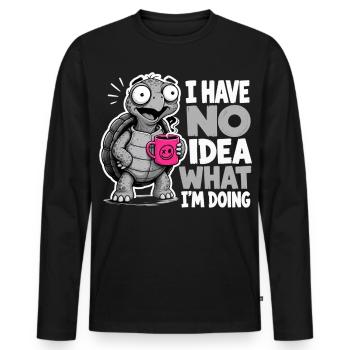 Schildkröte Kaffee Spruch No Idea What Im Doing - Männer Premium Bio Langarmshirt - Schwarz - Vorne - Nico (187cm)