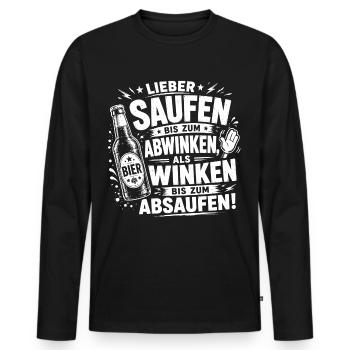 Lieber saufen bis zum Abwinken  - Männer Premium Bio Langarmshirt - Schwarz - Vorne - Nico (187cm)