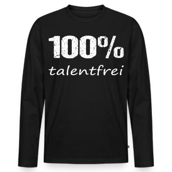 100 percent talent-free funny saying - Men's Premium Organic Long Sleeve Shirt - black - Front - Nico (187cm)