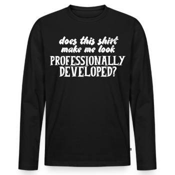 Does This Make Me Look Professionally Developed - Men's Premium Organic Long Sleeve Shirt - black - Front - Nico (187cm)