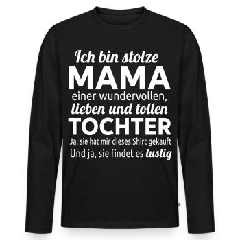 Stolze Mama einer wundervollen Tochter - Männer Premium Bio Langarmshirt - Schwarz - Vorne - Nico (187cm)