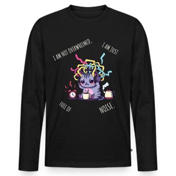 Voller Lärm – Sensorische Überlastung Katze - Männer Premium Bio Langarmshirt - Schwarz - Vorne - Nico (187cm)