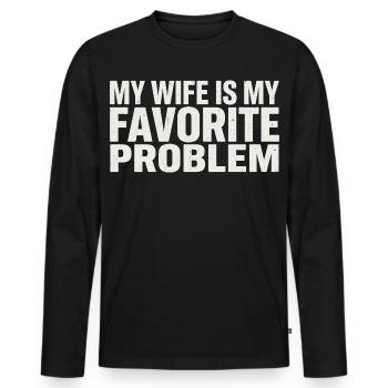 Ma femme est mon problème préféré - T-shirt manches longues Premium bio Homme - noir - Devant - Nico (187cm)