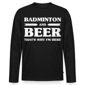 Badminton et bière, c’est pour ça que je suis là Buveurs de bière - T-shirt manches longues Premium bio Homme - noir - Devant - Nico (187cm)
