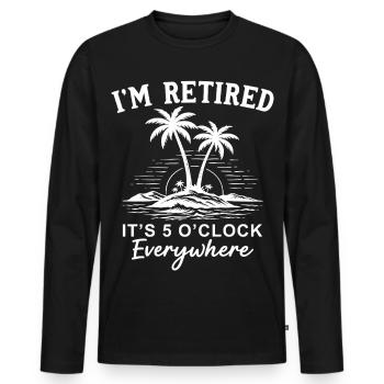 Je suis à la retraite. Il est 5 heures partout. - T-shirt manches longues Premium bio Homme - noir - Devant - Nico (187cm)