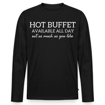 Hot Buffet Available All Day eat as much as you - Men's Premium Organic Long Sleeve Shirt - black - Front - Nico (187cm)