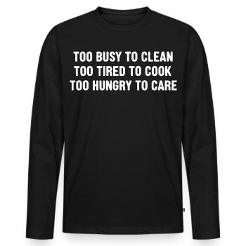 Trop occupé pour nettoyer - T-shirt manches longues Premium bio Homme - noir - Devant - Nico (187cm)