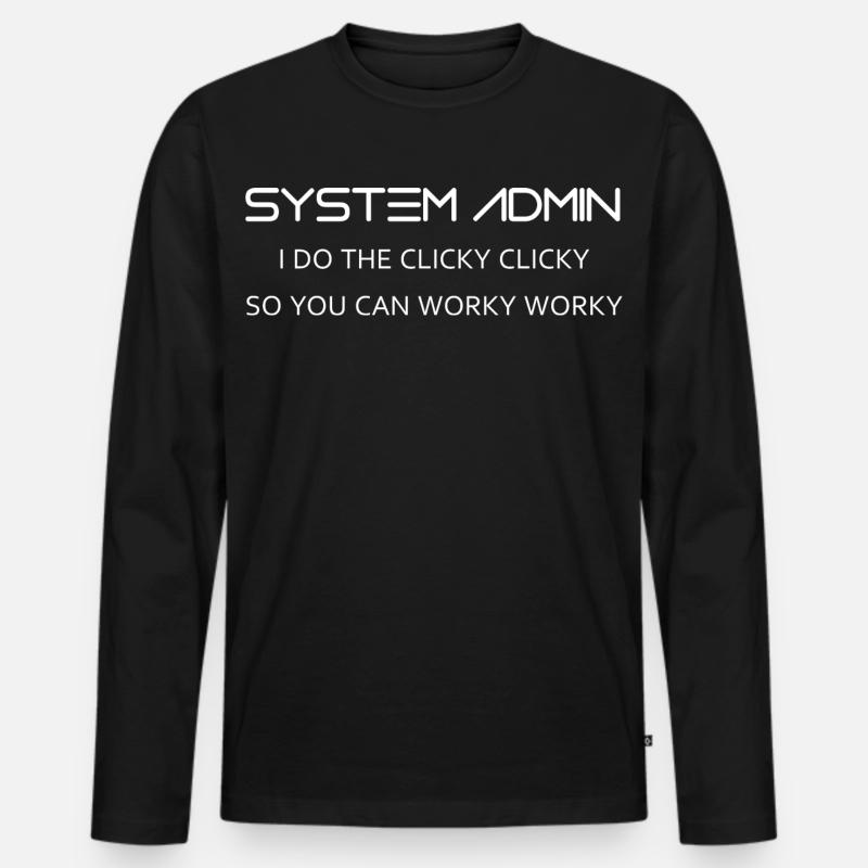 Systemadministrator machen klicky klicky in weiß - Männer Premium Bio Langarmshirt - Schwarz