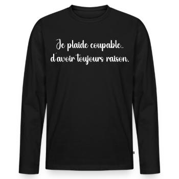 Je plaide coupable… d’avoir toujours raison - T-shirt manches longues Premium bio Homme - noir - Devant - Nico (187cm)