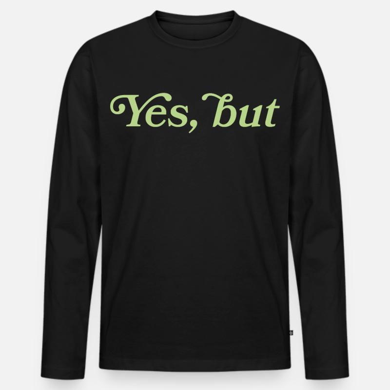Yes, but – Minimalist statement - Men's Premium Organic Long Sleeve Shirt - black