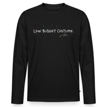 Low Budget Costume Karneval Spruch lustig Fasching - Männer Premium Bio Langarmshirt - Schwarz - Vorne - Nico (187cm)