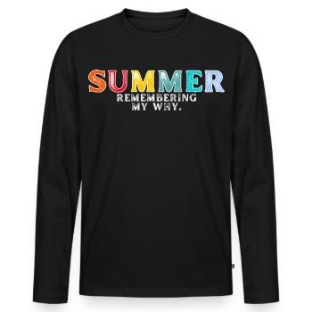 Funny Summer Break Quote Remembering My Why - T-shirt manches longues Premium bio Homme - noir - Devant - Nico (187cm)