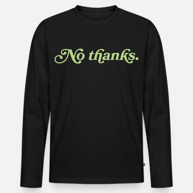No thanks – Minimalist statement - Men's Premium Organic Long Sleeve Shirt - black
