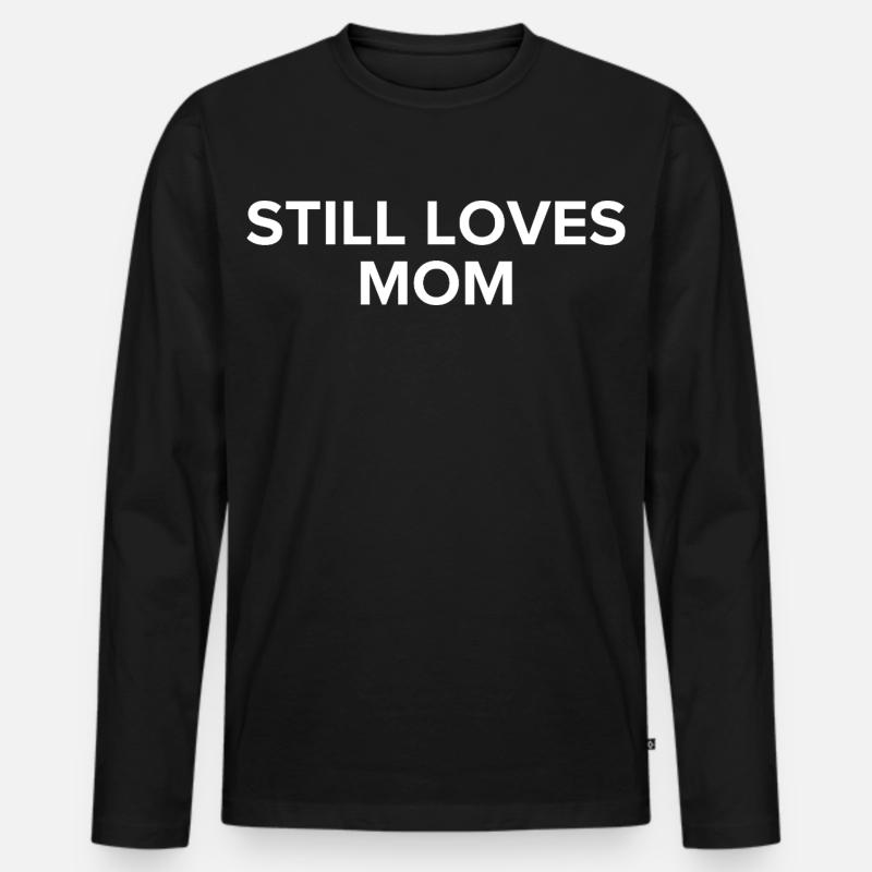 Still Loves Mom - Männer Premium Bio Langarmshirt - Schwarz