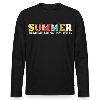 Funny Summer Break Quote Remembering My Why - T-shirt manches longues Premium bio Homme - noir - Devant - Nico (187cm)