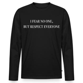 Je ne crains personne, mais je respecte tout le monde - T-shirt manches longues Premium bio Homme - noir - Devant - Nico (187cm)