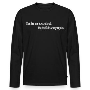 Les mensonges sont toujours bruyants, la vérité est silencieuse - T-shirt manches longues Premium bio Homme - noir - Devant - Nico (187cm)