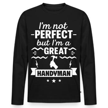 I'm Not Perfect But I'm a Great Handyman - Men's Premium Organic Long Sleeve Shirt - black - Front - Nico (187cm)