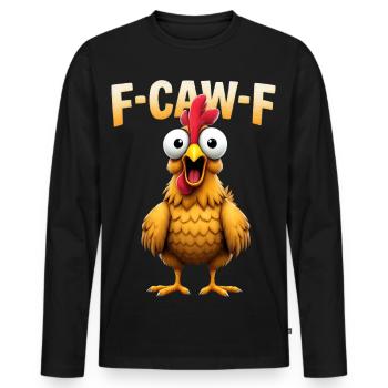 F-CAW-F Funny Chicken Cartoon Humor Meme - Men's Premium Organic Long Sleeve Shirt - black - Front - Nico (187cm)