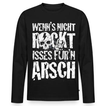Wenn's nicht Rockt - für'n Arsch Heavy Metal Musik - Männer Premium Bio Langarmshirt - Schwarz - Vorne - Nico (187cm)