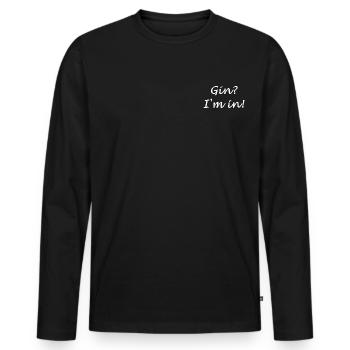 Gin? I'm in! Cooler Spruch für Ginfans - Männer Premium Bio Langarmshirt - Schwarz - Vorne - Nico (187cm)