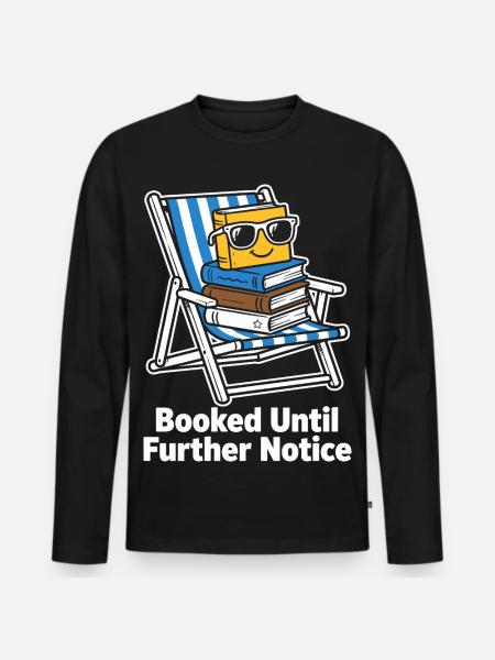 Booked Until Further Notice Bookworm - Men's Premium Organic Long Sleeve Shirt - black