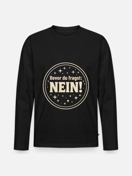 Bevor du fragst Nein ! - Männer Premium Bio Langarmshirt - Schwarz