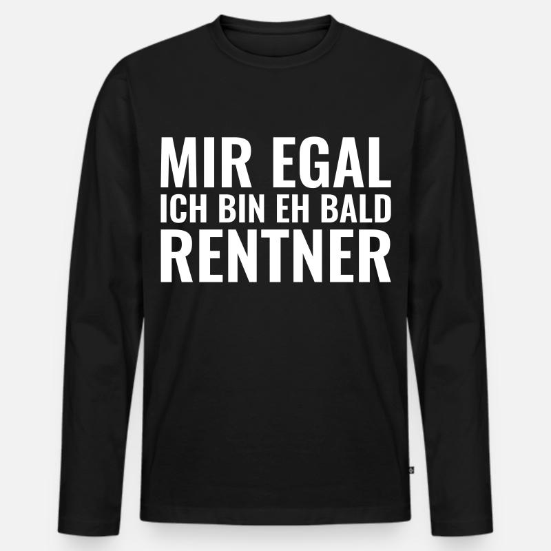 Mir egal ich bin eh bald Rentner - Männer Premium Bio Langarmshirt - Schwarz
