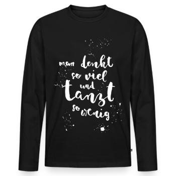 Dancing instead of thinking - Men's Premium Organic Long Sleeve Shirt - black - Front - Nico (187cm)