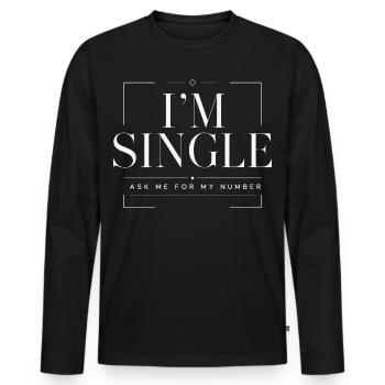 Ich bin Single Frag mich nach meiner Nummer | Schicker Humor - Männer Premium Bio Langarmshirt - Schwarz - Vorne - Nico (187cm)