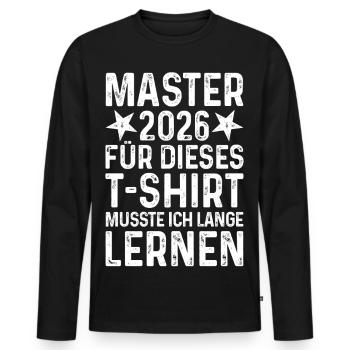 Master 2026 T-Shirt Spruch lange lernen Abschluss - Männer Premium Bio Langarmshirt - Schwarz - Vorne - Nico (187cm)