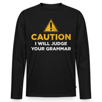 Caution I will judge your grammar - Men's Premium Organic Long Sleeve Shirt - black - Front - Nico (187cm)