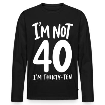 I'm not 40 I'm Thirty-Ten - Männer Premium Bio Langarmshirt - Schwarz - Vorne - Nico (187cm)
