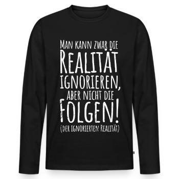 Realität ignoriere - Männer Premium Bio Langarmshirt - Schwarz - Vorne - Nico (187cm)