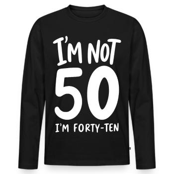 I'm not 50 I'm Forty-Ten - Men's Premium Organic Long Sleeve Shirt - black - Front - Nico (187cm)