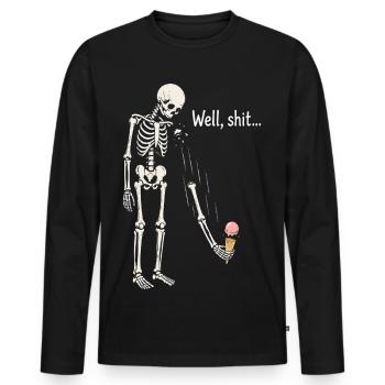 Well shit skeleton black humor gothic - Men's Premium Organic Long Sleeve Shirt - black - Front - Nico (187cm)