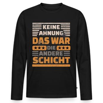 Keine Ahnung - Das war die andere Schicht - Männer Premium Bio Langarmshirt - Schwarz - Vorne - Nico (187cm)