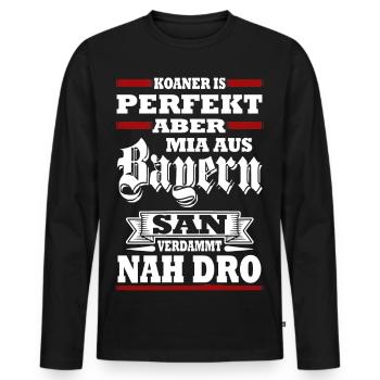 KOANER IS PERFEKT ABER MIA AUS BAYERN SAN VERDAMMT - Männer Premium Bio Langarmshirt - Schwarz - Vorne - Nico (187cm)
