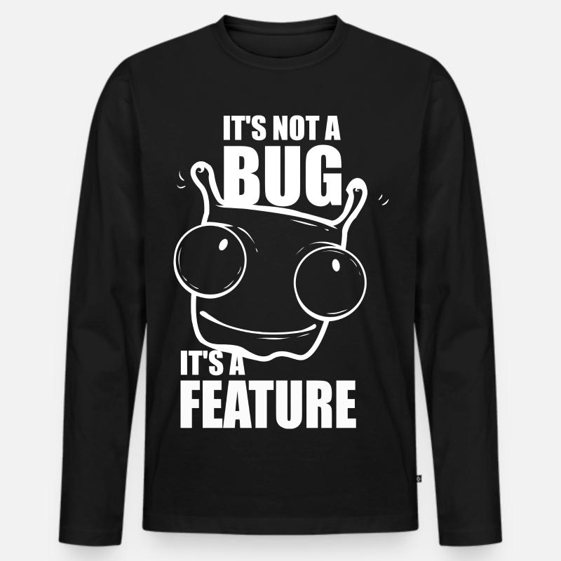 it is not a bug it is a feature - Programmierer Männer Premium Bio Langarmshirt
