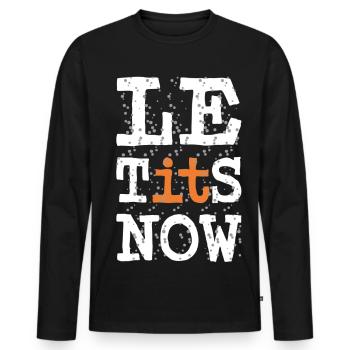 Le TITS Now - Funny Saying for Christmas - Men's Premium Organic Long Sleeve Shirt - black - Front - Nico (187cm)